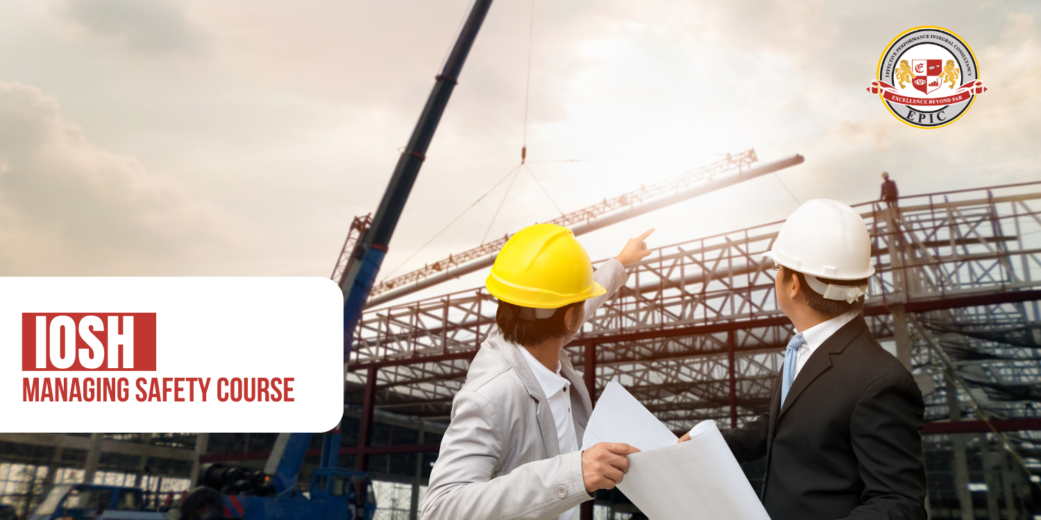 Empower Teams with IOSH Safety Course